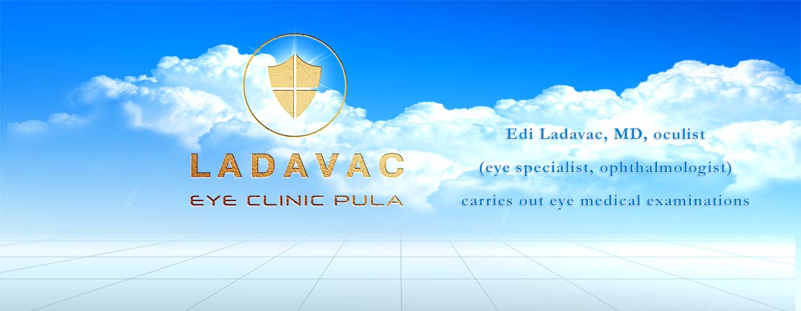 Eye Clinic Pula - Edi Ladavac, MD, specialist ophthalmologist